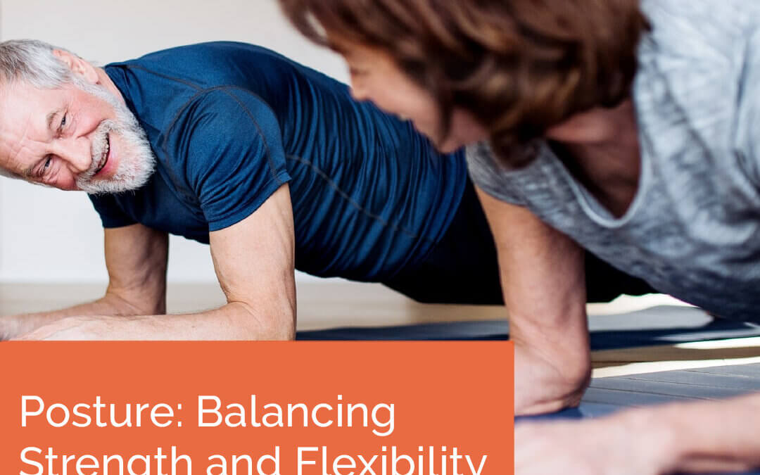 Posture: The Roles Of Strength and Flexibility